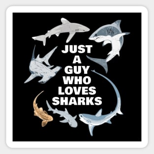 Just a Guy who loves Sharks Sticker